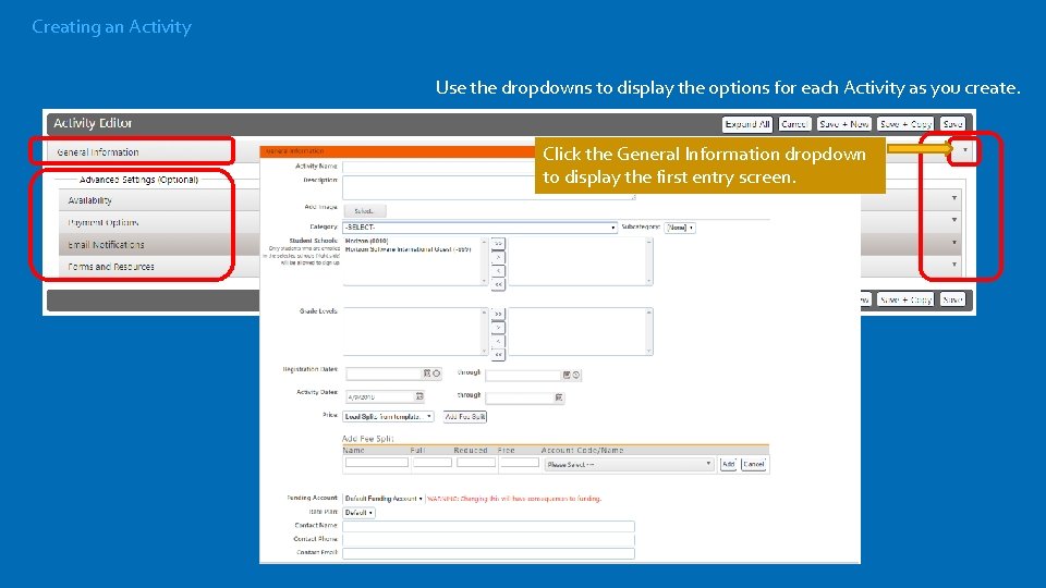 Creating an Activity Use the dropdowns to display the options for each Activity as