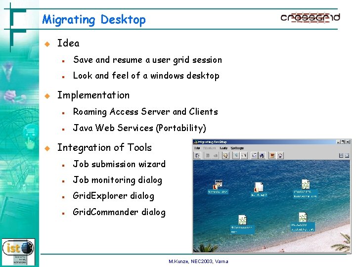 Migrating Desktop u u u Idea n Save and resume a user grid session