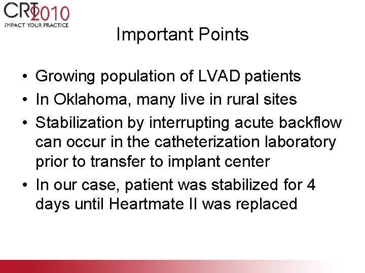 Important Points • Growing population of LVAD patients • In Oklahoma, many live in