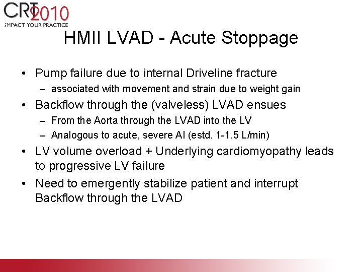 HMII LVAD - Acute Stoppage • Pump failure due to internal Driveline fracture –