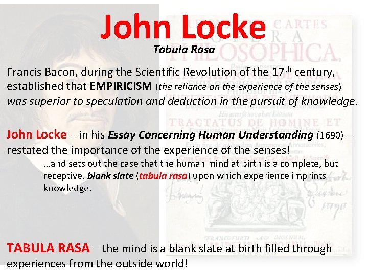 John Locke Tabula Rasa Francis Bacon, during the Scientific Revolution of the 17 th