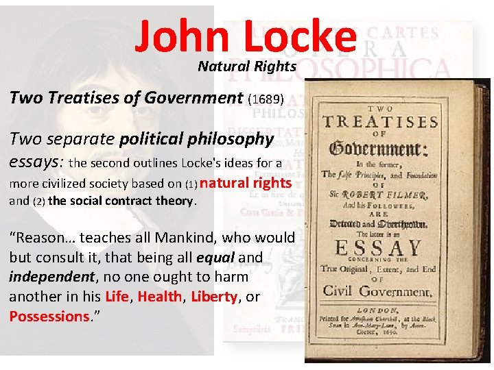 John Locke Natural Rights Two Treatises of Government (1689) Two separate political philosophy essays: