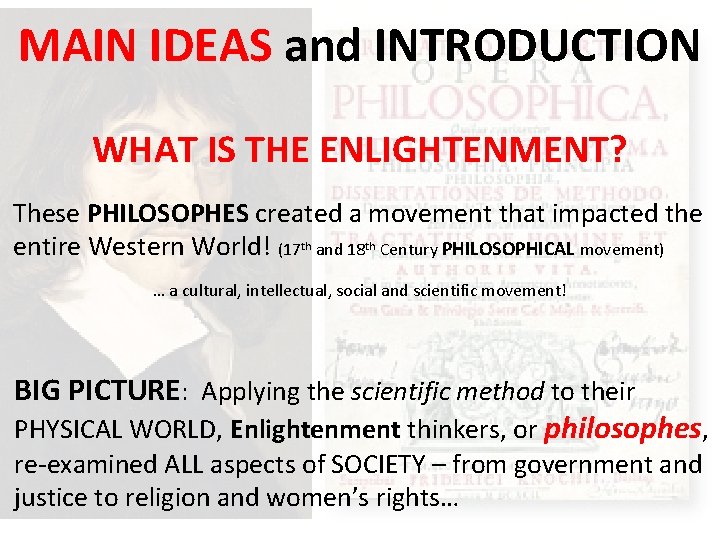 MAIN IDEAS and INTRODUCTION WHAT IS THE ENLIGHTENMENT? These PHILOSOPHES created a movement that