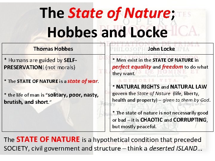 The State of Nature; Hobbes and Locke Thomas Hobbes * Humans are guided by