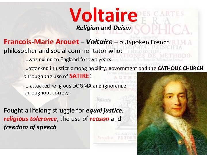 Voltaire Religion and Deism Francois-Marie Arouet – Voltaire – outspoken French philosopher and social