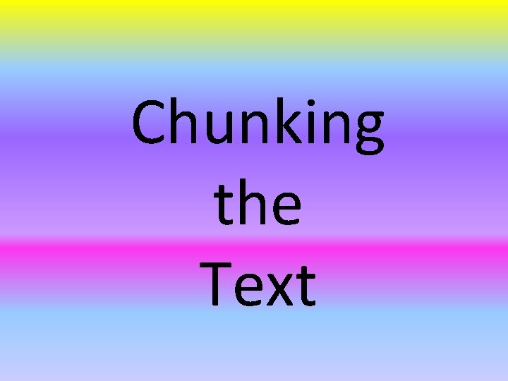 Chunking the Text 