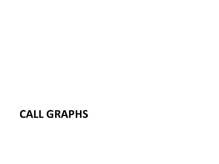 CALL GRAPHS 