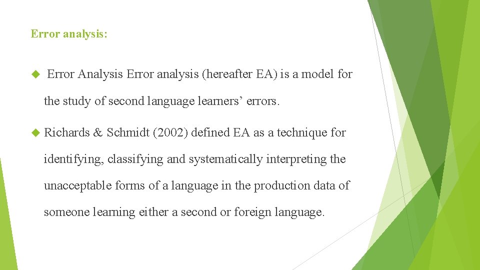 Error analysis: Error Analysis Error analysis (hereafter EA) is a model for the study