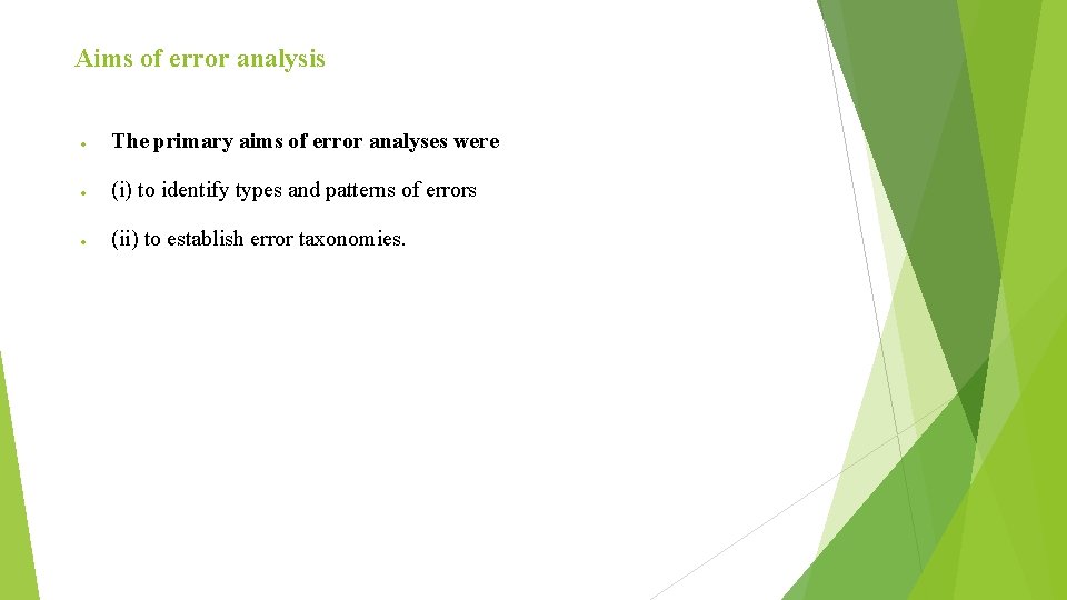 Aims of error analysis The primary aims of error analyses were (i) to identify