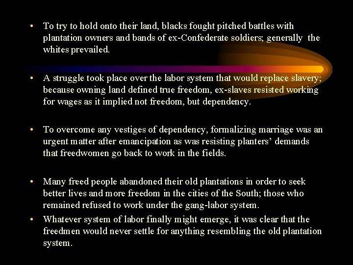  • To try to hold onto their land, blacks fought pitched battles with