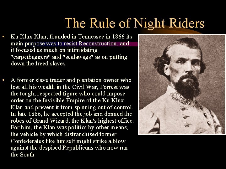 The Rule of Night Riders • Ku Klux Klan, founded in Tennessee in 1866