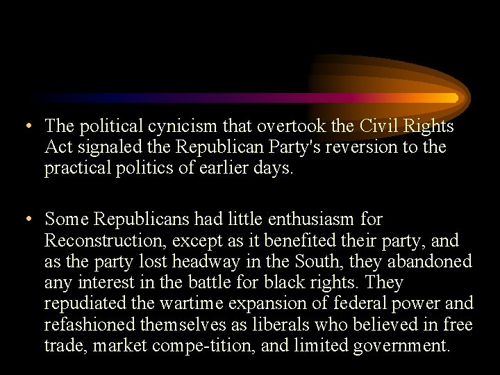  • The political cynicism that overtook the Civil Rights Act signaled the Republican