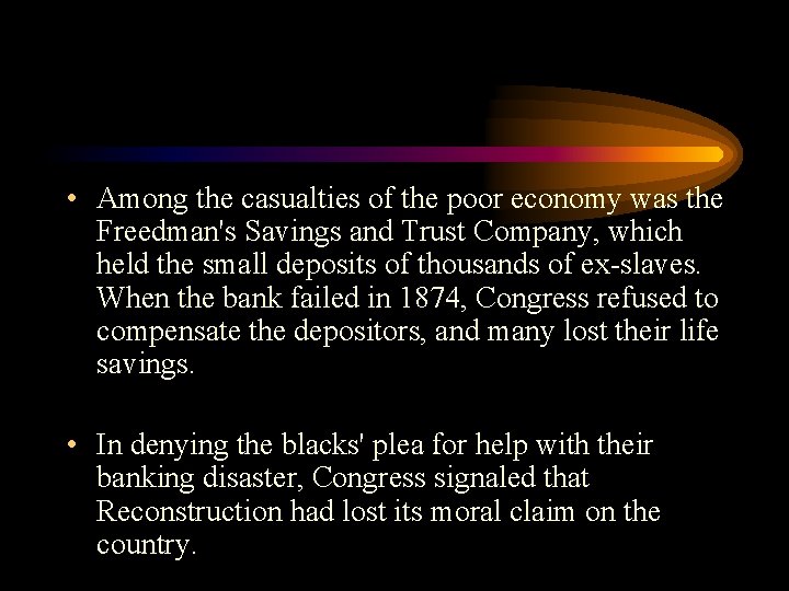  • Among the casualties of the poor economy was the Freedman's Savings and