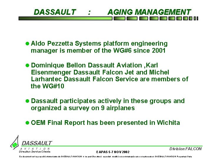 DASSAULT : AGING MANAGEMENT l Aldo Pezzetta Systems platform engineering manager is member of