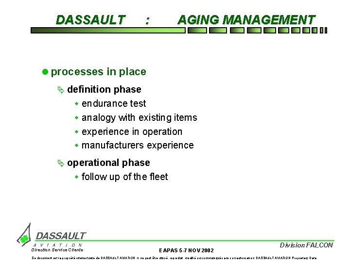 DASSAULT : AGING MANAGEMENT l processes in place Ä definition phase w endurance test