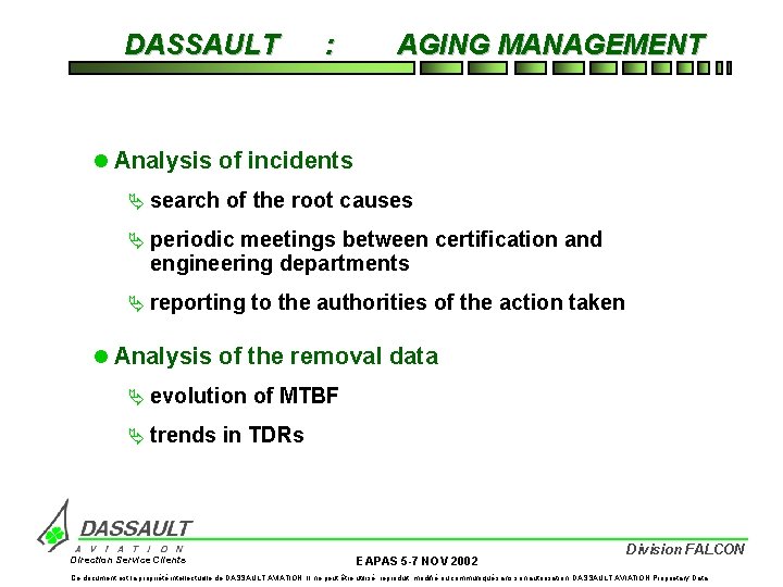 DASSAULT : AGING MANAGEMENT l Analysis of incidents Ä search of the root causes