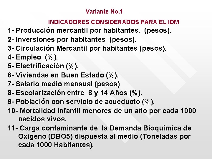 Variante No. 1 INDICADORES CONSIDERADOS PARA EL IDM 1 - Producción mercantil por habitantes.