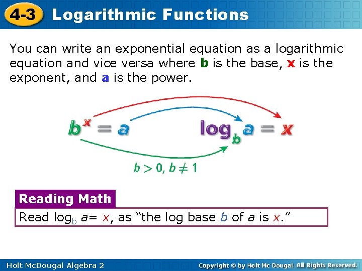 4 -3 Logarithmic Functions You can write an exponential equation as a logarithmic equation