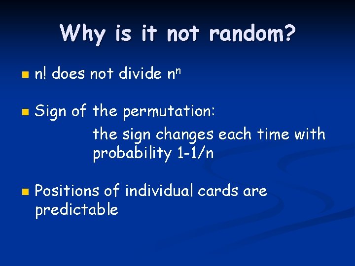 Why is it not random? n n! does not divide nn Sign of the