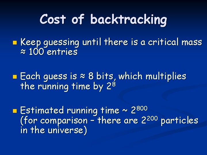 Cost of backtracking n n n Keep guessing until there is a critical mass