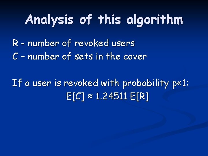 Analysis of this algorithm R - number of revoked users C – number of