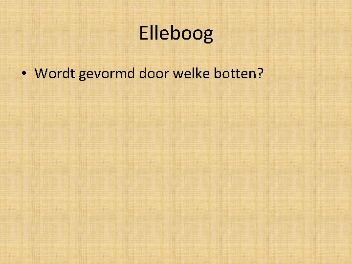 Elleboog • Wordt gevormd door welke botten? 