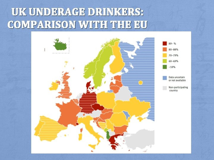 UK UNDERAGE DRINKERS: COMPARISON WITH THE EU 