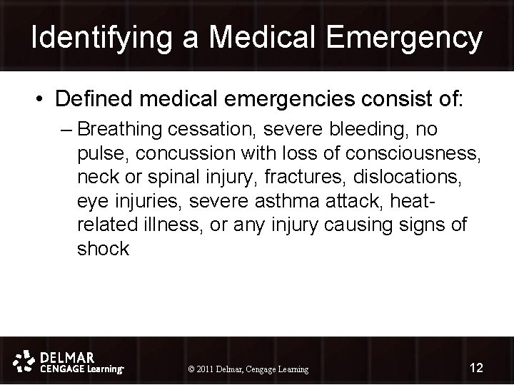 Identifying a Medical Emergency • Defined medical emergencies consist of: – Breathing cessation, severe