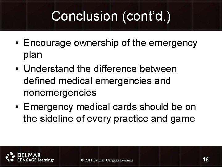 Conclusion (cont’d. ) • Encourage ownership of the emergency plan • Understand the difference