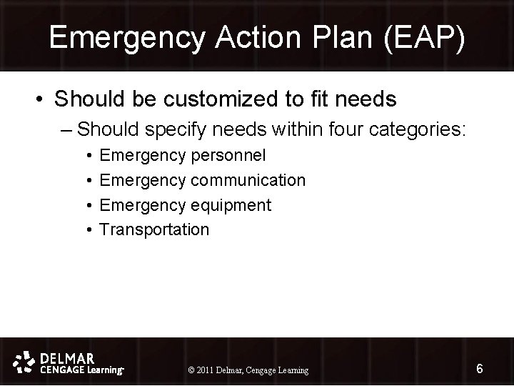 Emergency Action Plan (EAP) • Should be customized to fit needs – Should specify