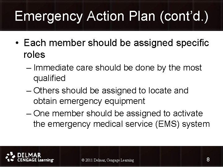 Emergency Action Plan (cont’d. ) • Each member should be assigned specific roles –