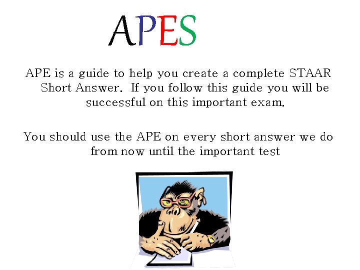 APES APE is a guide to help you create a complete STAAR Short Answer.
