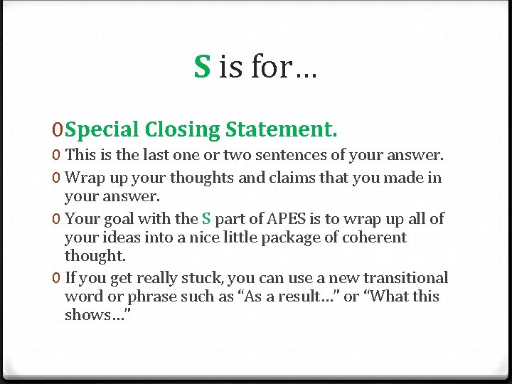 S is for… 0 Special Closing Statement. 0 This is the last one or