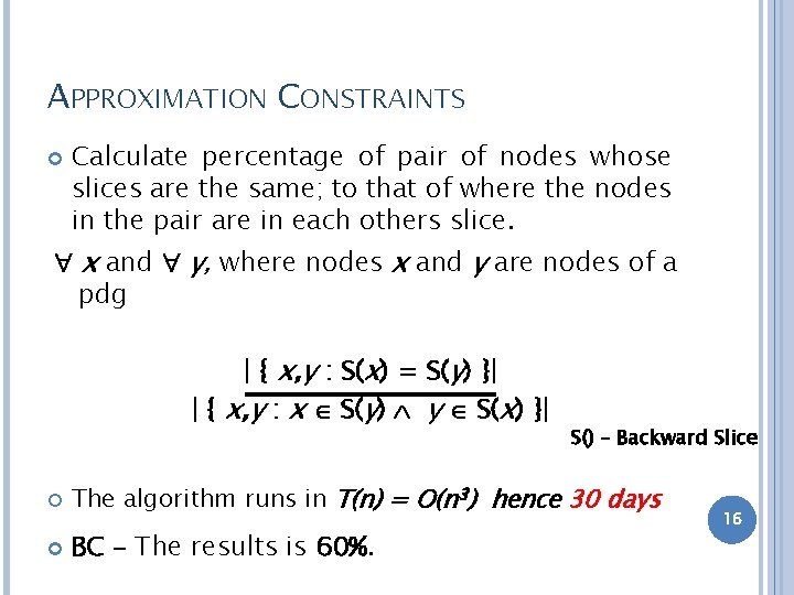 APPROXIMATION CONSTRAINTS Calculate percentage of pair of nodes whose slices are the same; to