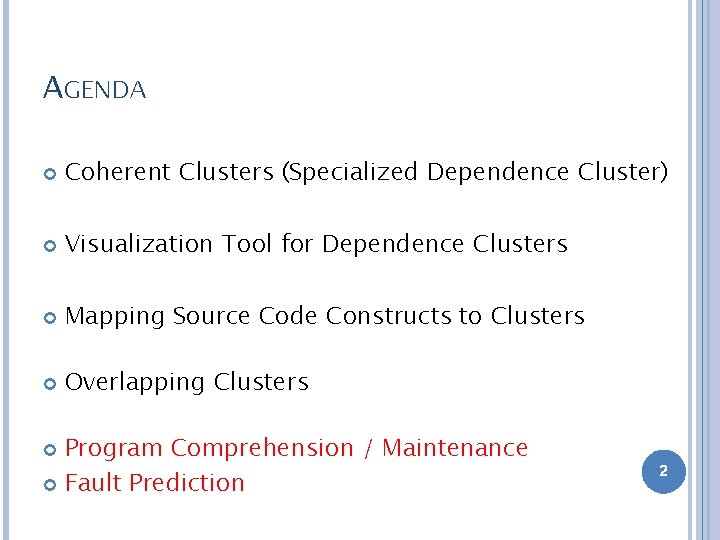 AGENDA Coherent Clusters (Specialized Dependence Cluster) Visualization Tool for Dependence Clusters Mapping Source Code