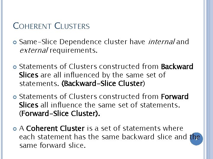 COHERENT CLUSTERS Same-Slice Dependence cluster have internal and external requirements. Statements of Clusters constructed