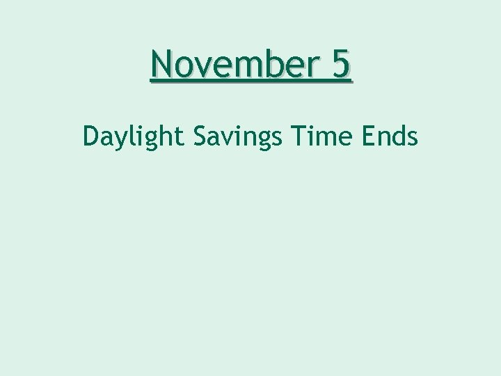 November 5 Daylight Savings Time Ends 