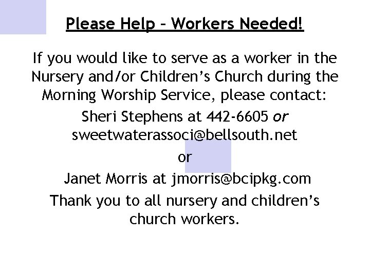 Please Help – Workers Needed! If you would like to serve as a worker