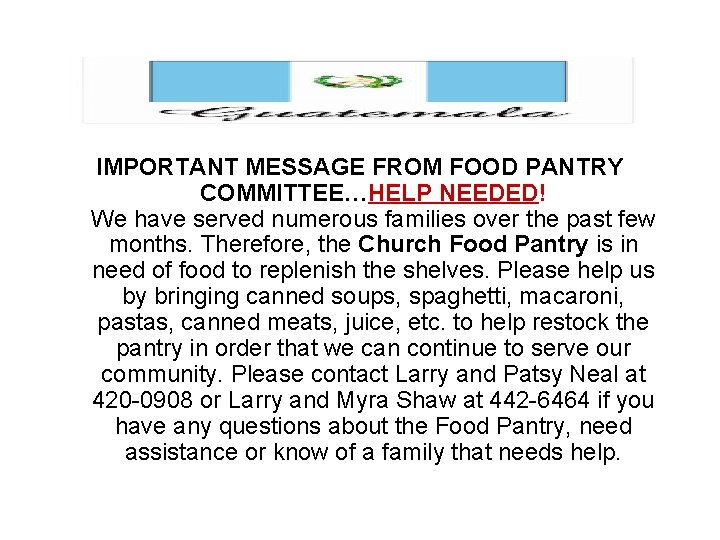 IMPORTANT MESSAGE FROM FOOD PANTRY COMMITTEE…HELP NEEDED! We have served numerous families over the