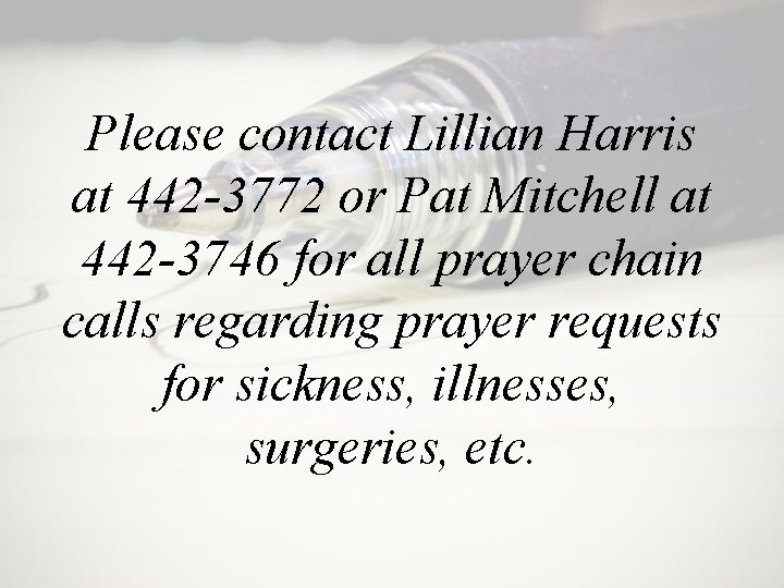 Please contact Lillian Harris at 442 -3772 or Pat Mitchell at 442 -3746 for