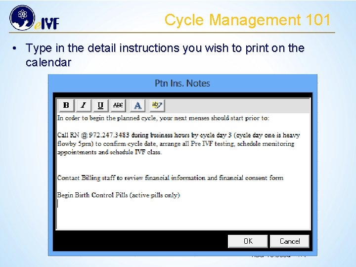 Cycle Management 101 • Type in the detail instructions you wish to print on