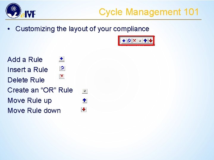 Cycle Management 101 • Customizing the layout of your compliance Add a Rule Insert
