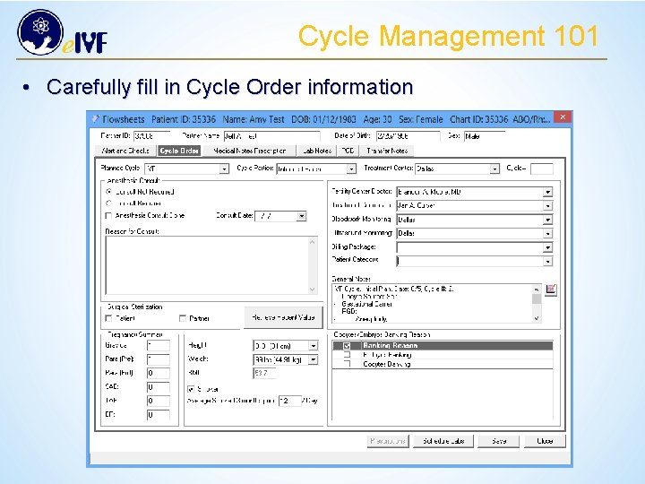 Cycle Management 101 • Carefully fill in Cycle Order information 
