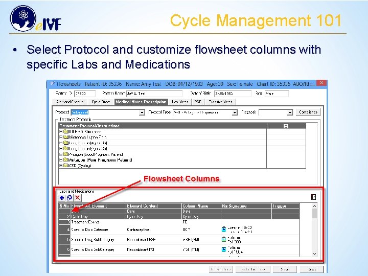 Cycle Management 101 • Select Protocol and customize flowsheet columns with specific Labs and