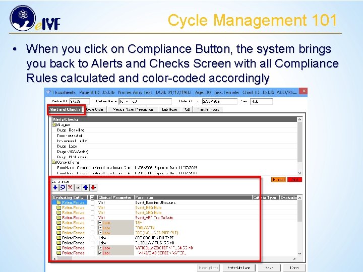 Cycle Management 101 • When you click on Compliance Button, the system brings you