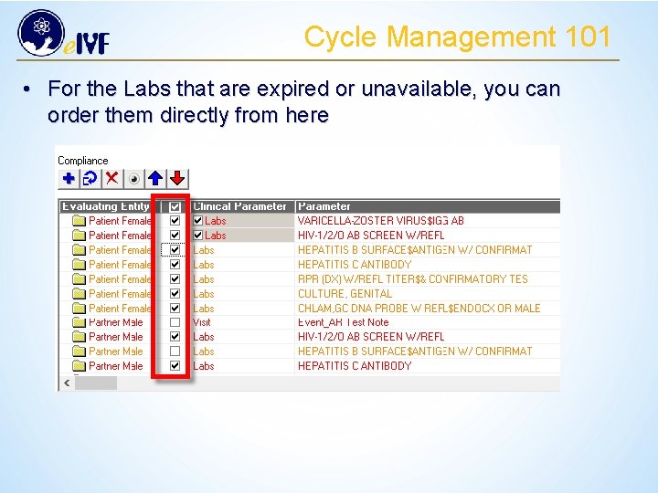Cycle Management 101 • For the Labs that are expired or unavailable, you can