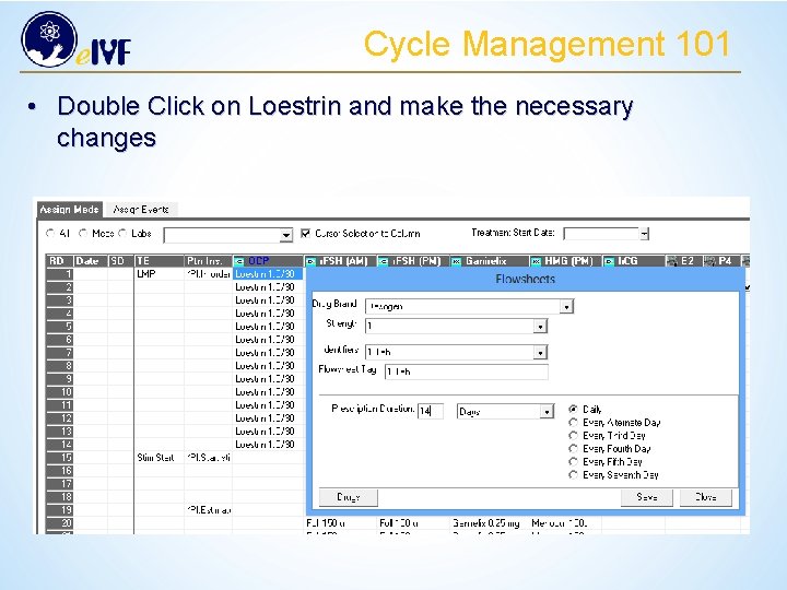 Cycle Management 101 • Double Click on Loestrin and make the necessary changes 