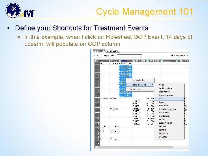 Cycle Management 101 • Define your Shortcuts for Treatment Events § In this example,