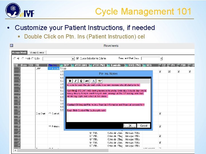 Cycle Management 101 • Customize your Patient Instructions, if needed § Double Click on