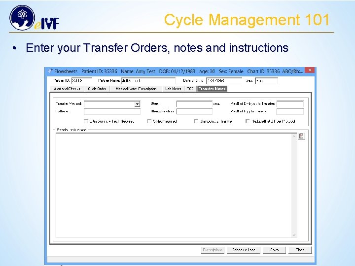 Cycle Management 101 • Enter your Transfer Orders, notes and instructions 